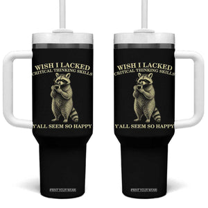 Funny Raccoon Coffee Drinker Tumbler With Handle Wish I Lacked Critical Thinking Skills
