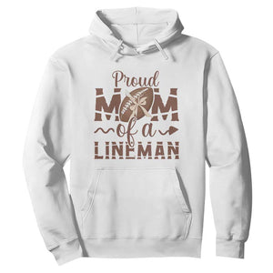 Football Mom Gift Hoodie Proud Mom Of A Lineman TS12 White Print Your Wear