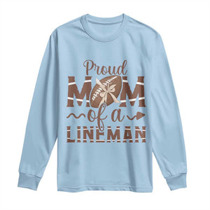 Football Mom Gift Long Sleeve Shirt Proud Mom Of A Lineman TS12 Light Blue Print Your Wear