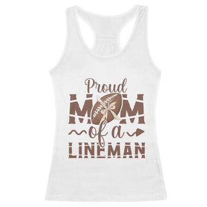 Football Mom Gift Racerback Tank Top Proud Mom Of A Lineman TS12 White Print Your Wear