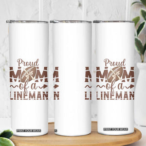 Football Mom Gift Skinny Tumbler Proud Mom Of A Lineman TS12 Print Your Wear