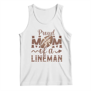 Football Mom Gift Tank Top Proud Mom Of A Lineman TS12 White Print Your Wear