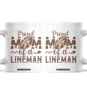 Football Mom Gift Coffee Mug Proud Mom Of A Lineman TS12 White Print Your Wear