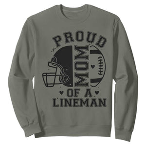 Proud Mom Of A Lineman Sweatshirt Football Fan Gift For Women TS12 Military Green Print Your Wear