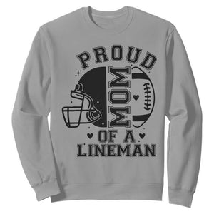Proud Mom Of A Lineman Sweatshirt Football Fan Gift For Women TS12 Sport Gray Print Your Wear