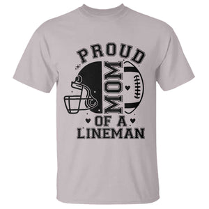 Proud Mom Of A Lineman T Shirt Football Fan Gift For Women TS12 Ice Gray Print Your Wear