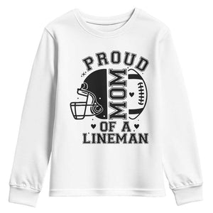 Proud Mom Of A Lineman Youth Sweatshirt Football Fan Gift For Women TS12 White Print Your Wear
