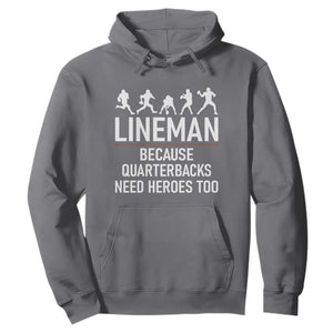 Lineman Because Quarterbacks Need Heroes Hoodie Football Player Gift TS12 Charcoal Print Your Wear