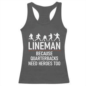 Lineman Because Quarterbacks Need Heroes Racerback Tank Top Football Player Gift TS12 Dark Heather Print Your Wear