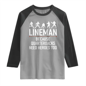Lineman Because Quarterbacks Need Heroes Raglan Shirt Football Player Gift TS12 Sport Gray Black Print Your Wear