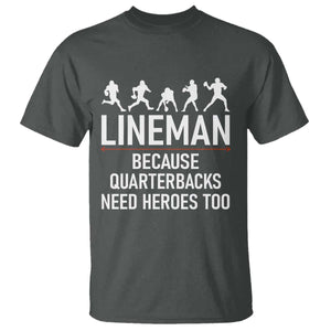 Lineman Because Quarterbacks Need Heroes T Shirt Football Player Gift TS12 Dark Heather Print Your Wear