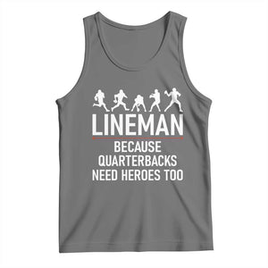 Lineman Because Quarterbacks Need Heroes Tank Top Football Player Gift TS12 Black Heather Print Your Wear