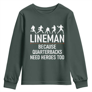 Lineman Because Quarterbacks Need Heroes Youth Sweatshirt Football Player Gift TS12 Dark Forest Green Print Your Wear