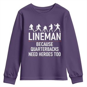 Lineman Because Quarterbacks Need Heroes Youth Sweatshirt Football Player Gift TS12 Purple Print Your Wear