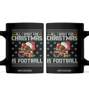 All I Want For Christmas Is Football Coffee Mug Funny Sport Ugly Christmas TS12 Black Print Your Wear