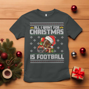 All I Want For Christmas Is Football T Shirt Funny Sport Ugly Christmas TS12 Dark Heather Print Your Wear