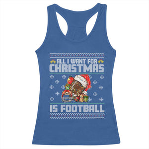 All I Want For Christmas Is Football Racerback Tank Top Funny Sport Ugly Christmas TS12 Royal Blue Print Your Wear