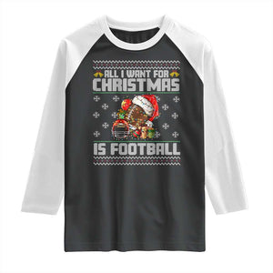 All I Want For Christmas Is Football Raglan Shirt Funny Sport Ugly Christmas TS12 Black White Print Your Wear