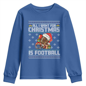 All I Want For Christmas Is Football Youth Sweatshirt Funny Sport Ugly Christmas TS12 Royal Blue Print Your Wear