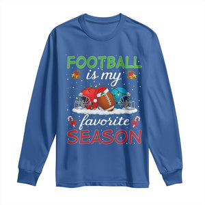 Football Is My Favorite Season Long Sleeve Shirt Christmas Holiday Sports Gift TS12 Royal Blue Print Your Wear
