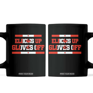 Elbows Up Gloves Off Coffee Mug Canadian Ice Hockey Lover Gift TS12 Black Print Your Wear