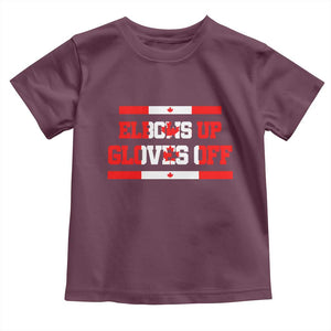 Elbows Up Gloves Off Toddler T Shirt Canadian Ice Hockey Lover Gift TS12 Maroon Print Your Wear
