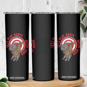 Funny Cat Darts Lover Skinny Tumbler Lets Play Darts Right Meow TS12 Print Your Wear