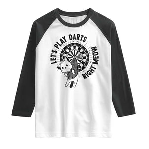 Lets Play Darts Right Meow Raglan Shirt Cute Cat Dart Player Pub Game Gift TS12 White Black Print Your Wear