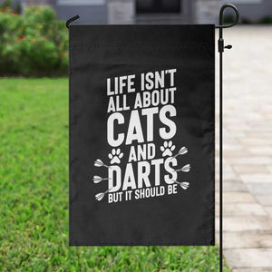 Life Is Not All Cats And Darts But It Should Be Garden Flag Cat Lover Dartist Gift TS12 Print Your Wear