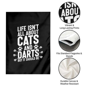Life Is Not All Cats And Darts But It Should Be Garden Flag Cat Lover Dartist Gift TS12 Print Your Wear