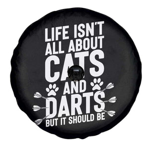Life Is Not All Cats And Darts But It Should Be Spare Tire Cover Cat Lover Dartist Gift TS12 Print Your Wear