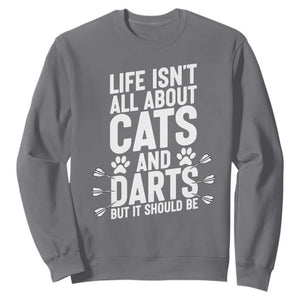 Life Is Not All Cats And Darts But It Should Be Sweatshirt Cat Lover Dartist Gift TS12 Charcoal Print Your Wear