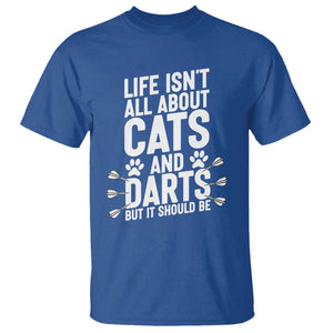 Life Is Not All Cats And Darts But It Should Be T Shirt Cat Lover Dartist Gift TS12 Royal Blue Print Your Wear