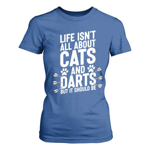 Life Is Not All Cats And Darts But It Should Be T Shirt For Women Cat Lover Dartist Gift TS12 Royal Blue Print Your Wear