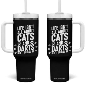 Life Is Not All Cats And Darts But It Should Be Tumbler With Handle Cat Lover Dartist Gift TS12 One Size: 40 oz Black Print Your Wear