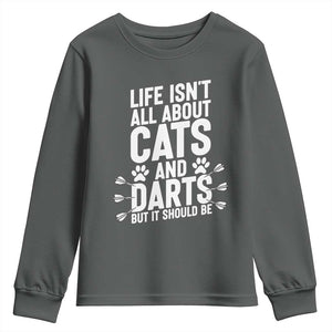Life Is Not All Cats And Darts But It Should Be Youth Sweatshirt Cat Lover Dartist Gift TS12 Dark Heather Print Your Wear