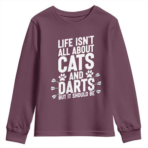 Life Is Not All Cats And Darts But It Should Be Youth Sweatshirt Cat Lover Dartist Gift TS12 Maroon Print Your Wear