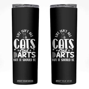 Kitty Lover Dartist Gift Skinny Tumbler Life Should Be Cats And Darts TS12 Black Print Your Wear
