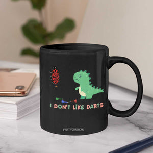 Funny Dinosaur Dartist Player Gift Coffee Mug I Do Not Like Darts TS12 Print Your Wear