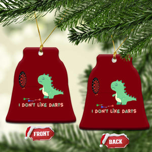 Funny Dinosaur Dartist Player Gift Ceramic Ornament I Do Not Like Darts TS12 Print Your Wear