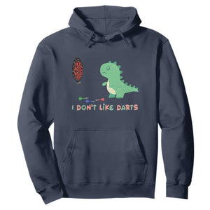 Funny Dinosaur Dartist Player Gift Hoodie I Do Not Like Darts TS12 Navy Print Your Wear