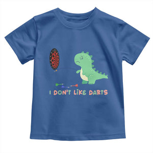 Funny Dinosaur Dartist Player Gift Toddler T Shirt I Do Not Like Darts TS12 Royal Blue Print Your Wear
