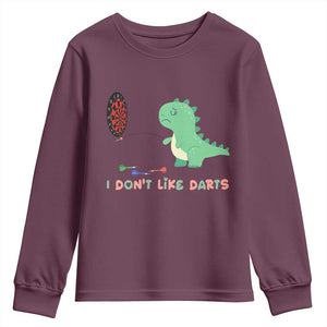 Funny Dinosaur Dartist Player Gift Youth Sweatshirt I Do Not Like Darts TS12 Maroon Print Your Wear