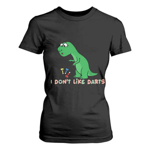 Funny Dinosaur Short Arms Problem T Shirt For Women I Do Not Like Darts TS12 Black Print Your Wear