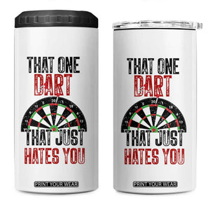 That One Dart That Just Hates You 4 in 1 Can Cooler Tumbler Funny Dartist Gift TS12 One Size: 16 oz White Print Your Wear