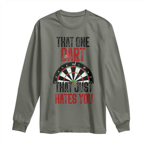 That One Dart That Just Hates You Long Sleeve Shirt Funny Dartist Gift TS12 Military Green Print Your Wear