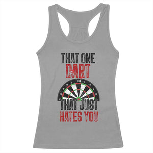 That One Dart That Just Hates You Racerback Tank Top Funny Dartist Gift TS12 Sport Gray Print Your Wear