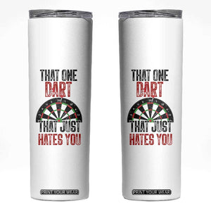 That One Dart That Just Hates You Skinny Tumbler Funny Dartist Gift TS12 White Print Your Wear