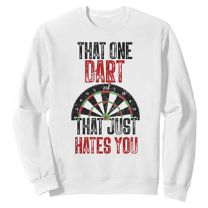 That One Dart That Just Hates You Sweatshirt Funny Dartist Gift TS12 White Print Your Wear