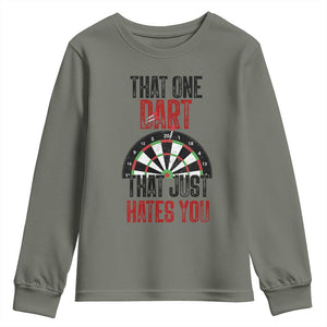 That One Dart That Just Hates You Youth Sweatshirt Funny Dartist Gift TS12 Military Green Print Your Wear
